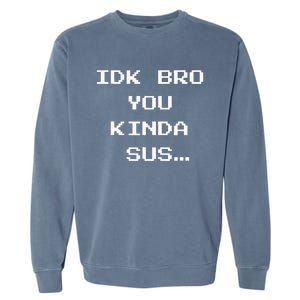 Gaming Meme Impostor Coffee IDK Bro You Kinda Sus Garment-Dyed Sweatshirt