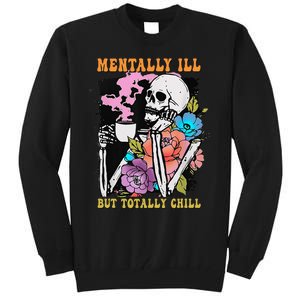 Groovy Mentally Ill But Totally Chill Halloween Skeleton Tall Sweatshirt