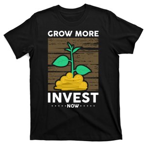 Grow More Invest Now T-Shirt