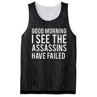 Good Morning I See The Assassins Have Failed Mesh Reversible Basketball Jersey Tank