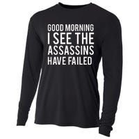 Good Morning I See The Assassins Have Failed Cooling Performance Long Sleeve Crew