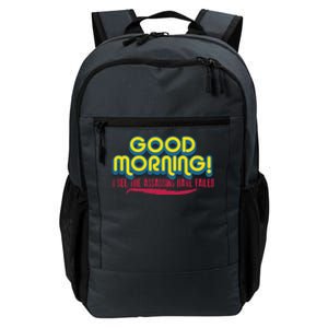 Good Morning! I See The Assassins Have Failed Gift Daily Commute Backpack