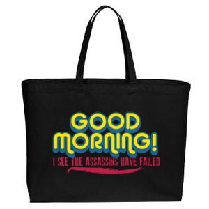 Good Morning! I See The Assassins Have Failed Gift Cotton Canvas Jumbo Tote