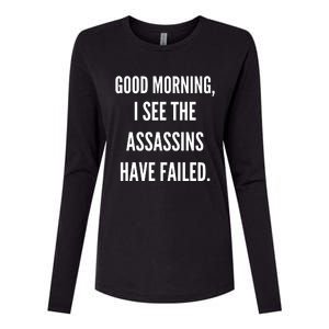 Good Morning I See The Assassins Have Failed. Womens Cotton Relaxed Long Sleeve T-Shirt