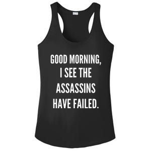 Good Morning I See The Assassins Have Failed. Ladies PosiCharge Competitor Racerback Tank