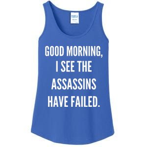 Good Morning I See The Assassins Have Failed. Ladies Essential Tank