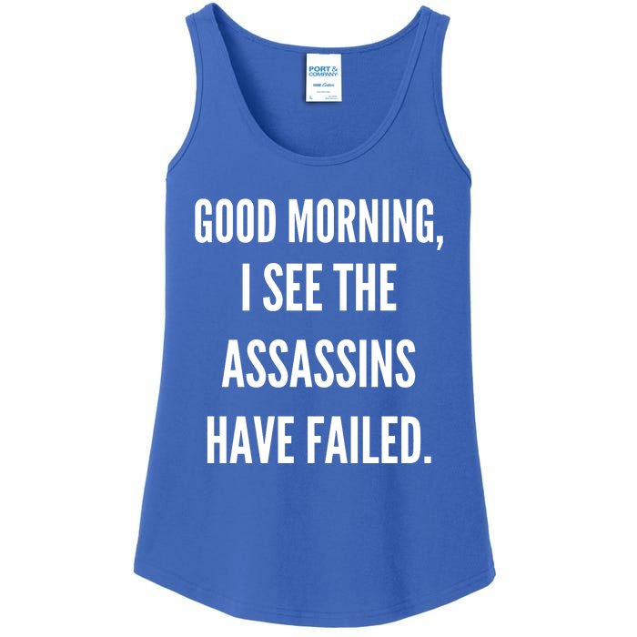 Good Morning I See The Assassins Have Failed. Ladies Essential Tank