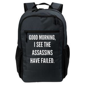 Good Morning I See The Assassins Have Failed. Daily Commute Backpack