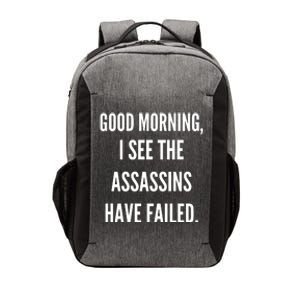 Good Morning I See The Assassins Have Failed. Vector Backpack