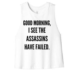 Good Morning I See The Assassins Have Failed. Women's Racerback Cropped Tank