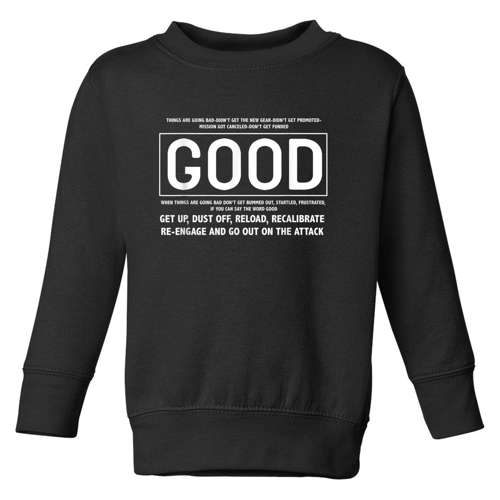 GOOD Motivational Jocko Quote Toddler Sweatshirt