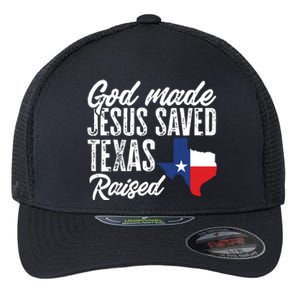 God Made Jesus Saved Texas Raised Texas Pride State Flexfit Unipanel Trucker Cap