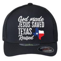 God Made Jesus Saved Texas Raised Texas Pride State Flexfit Unipanel Trucker Cap