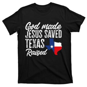 God Made Jesus Saved Texas Raised State T-Shirt