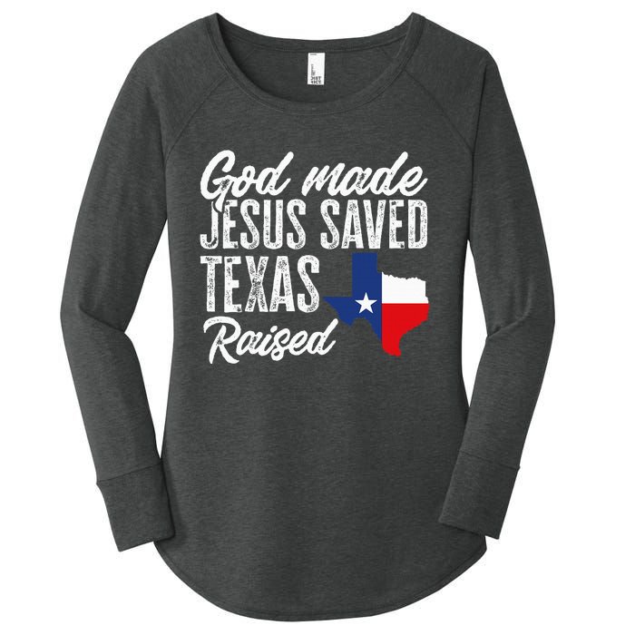 God Made Jesus Saved Texas Raised State Women's Perfect Tri Tunic Long Sleeve Shirt