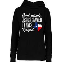 God Made Jesus Saved Texas Raised State Womens Funnel Neck Pullover Hood