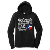 God Made Jesus Saved Texas Raised State Women's Pullover Hoodie