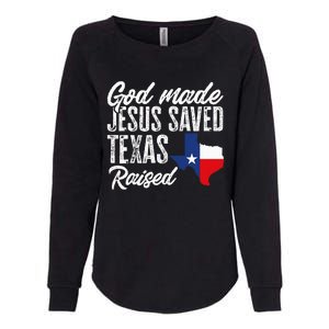 God Made Jesus Saved Texas Raised State Womens California Wash Sweatshirt