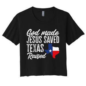 God Made Jesus Saved Texas Raised State Women's Crop Top Tee