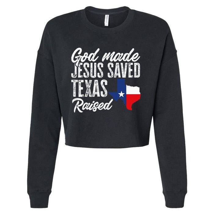 God Made Jesus Saved Texas Raised State Cropped Pullover Crew