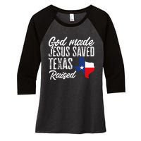 God Made Jesus Saved Texas Raised State Women's Tri-Blend 3/4-Sleeve Raglan Shirt