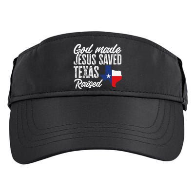 God Made Jesus Saved Texas Raised Texas Pride State Adult Drive Performance Visor
