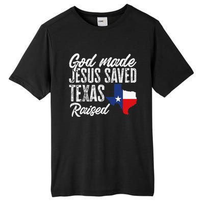 God Made Jesus Saved Texas Raised Texas Pride State Tall Fusion ChromaSoft Performance T-Shirt