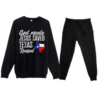 God Made Jesus Saved Texas Raised Texas Pride State Premium Crewneck Sweatsuit Set