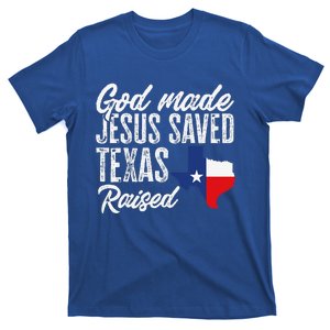 God Made Jesus Saved Texas Raised Texas Pride State T-Shirt