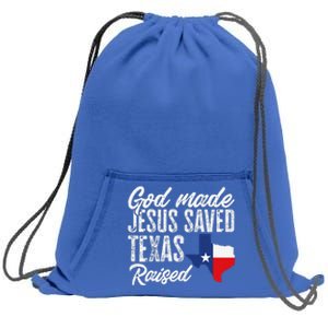 God Made Jesus Saved Texas Raised Texas Pride State Sweatshirt Cinch Pack Bag