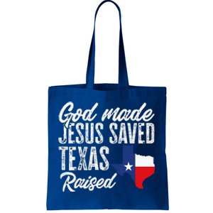 God Made Jesus Saved Texas Raised Texas Pride State Tote Bag