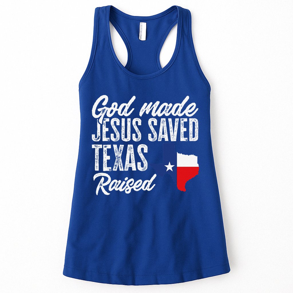 God Made Jesus Saved Texas Raised Texas Pride State Womens Tank Top