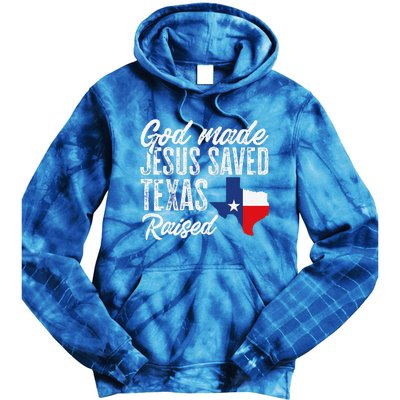 God Made Jesus Saved Texas Raised Texas Pride State Tie Dye Hoodie