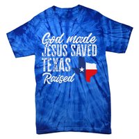 God Made Jesus Saved Texas Raised Texas Pride State Tie-Dye T-Shirt