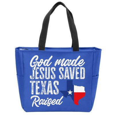 God Made Jesus Saved Texas Raised Texas Pride State Zip Tote Bag