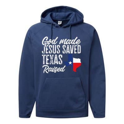 God Made Jesus Saved Texas Raised Texas Pride State Performance Fleece Hoodie