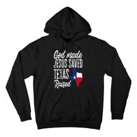 God Made Jesus Saved Texas Raised Texas Pride State Hoodie