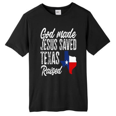 God Made Jesus Saved Texas Raised Texas Pride State Tall Fusion ChromaSoft Performance T-Shirt