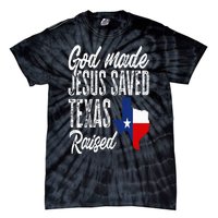 God Made Jesus Saved Texas Raised Texas Pride State Tie-Dye T-Shirt