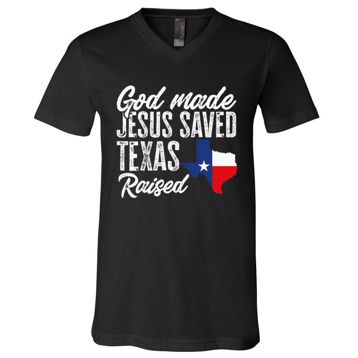 God Made Jesus Saved Texas Raised Texas Pride State V-Neck T-Shirt