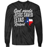 God Made Jesus Saved Texas Raised Texas Pride State Tie-Dye Long Sleeve Shirt