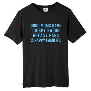 Good Moms Know Bacon Gift Tall Fusion ChromaSoft Performance T-Shirt