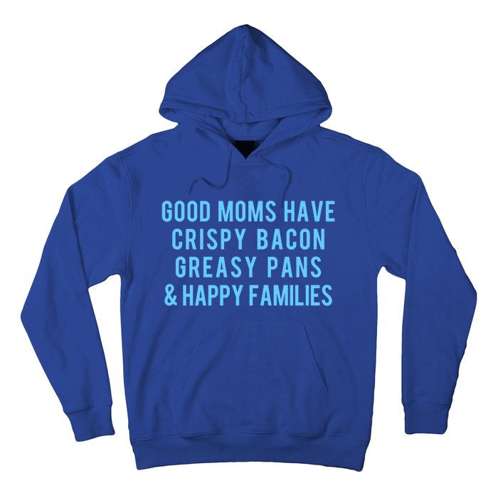 Good Moms Know Bacon Gift Hoodie