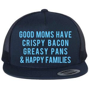 Good Moms Know Bacon Gift Flat Bill Trucker Hat