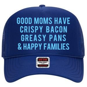 Good Moms Know Bacon Gift High Crown Mesh Back Trucker Hat