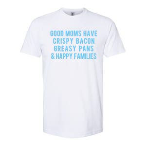 Good Moms Know Bacon Gift Softstyle CVC T-Shirt