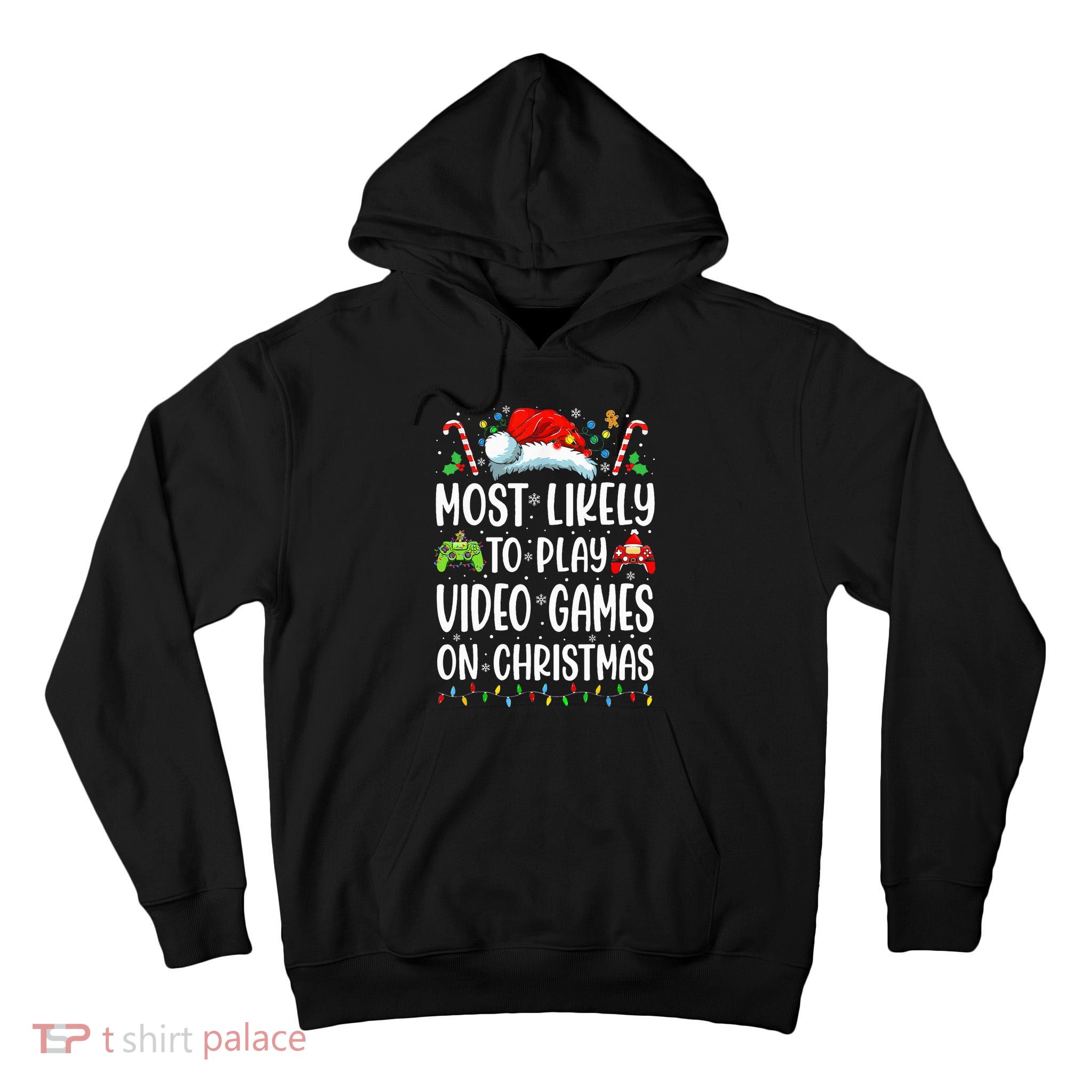 Gamer Most Likely To Play Video Games On Christmas Tall Hoodie
