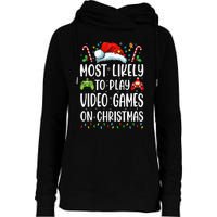 Gamer Most Likely To Play Video Games On Christmas Womens Funnel Neck Pullover Hood