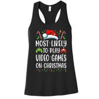 Gamer Most Likely To Play Video Games On Christmas Women's Racerback Tank