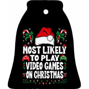 Gamer Most Likely To Play Video Games On Christmas Ceramic Bell Ornament